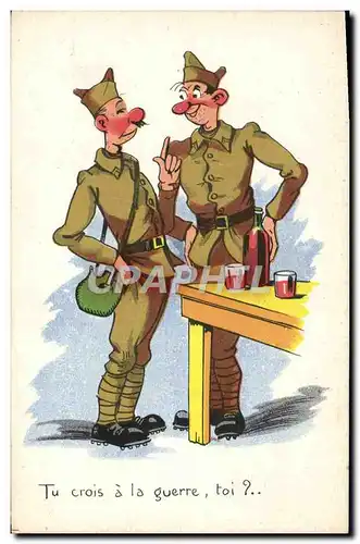 Cartes postales Fantaisie Militaria Tu crois a la guerre toi