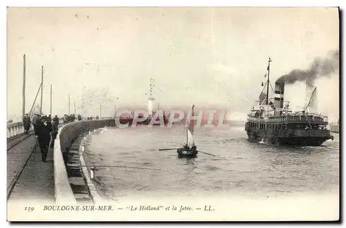 Ansichtskarte AK Bateau Boulogne sur mer Le Holland et la jetee