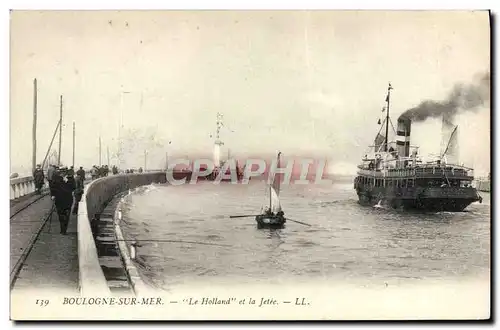 Cartes postales Bateau Boulogne sur mer Le Holland et la jetee