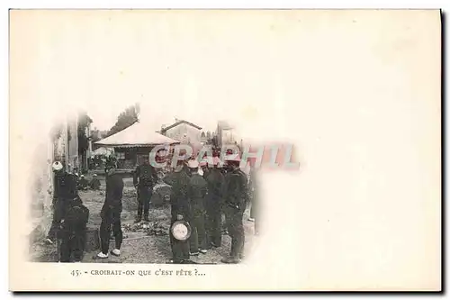 Cartes postales Militaria Croirait on que c&#39est fete ?