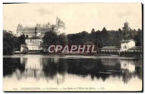 Cartes postales Pierrefonds Le Chateau Les Bains et L'Hotel des Bains