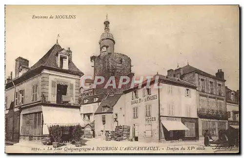 Cartes postales Bourbonnais Bourbon L'Archambault Tour Quiquengrogne Donjon Environs de Moulins