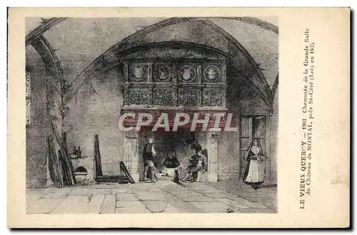 Cartes postales Le Vieux Quercy Cheminee de la Grande Salle du chateau de Montal pres St Cere en 1835