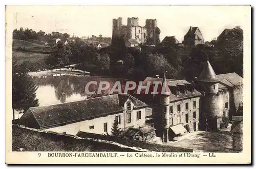 VINTAGE POSTCARD Bourbon I&#39 Archambault the Castle the Mill And I&#39 Etang