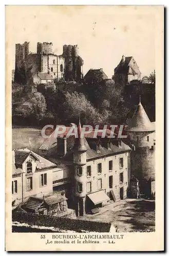 Cartes postales Bourbon L&#39Archambault Le Moulin Et Le Chateau