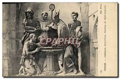 Cartes postales Troyes Cathedrale Saint Pierre Bapleme De Saint Augustin