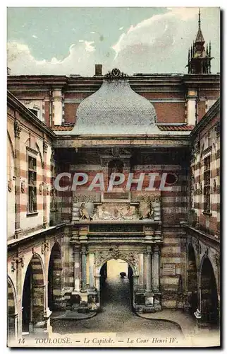 Cartes postales Toulouse Le Capitole La cour Henri IV