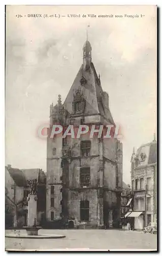 Cartes postales Dreux L&#39Hotel De Ville Construit Sous Francois 1er