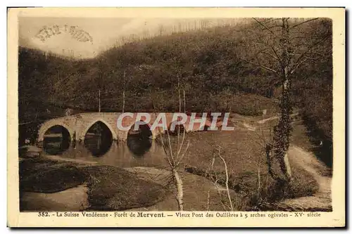 Cartes postales Suisse vendeenne Foret de Mervent Vieux pont des Oullieres a 5 arches ogivales