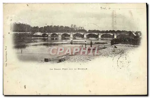 Ansichtskarte AK Toul Le grand pont sur la Moselle