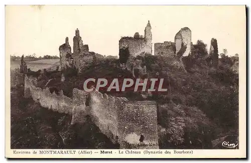 Cartes postales Environs de Montmarault Murat Le Chateau Dynastie des Bourbons