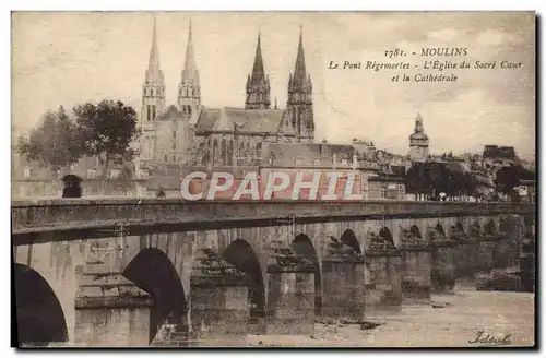 Cartes postales Moulins Le Pont Regemortes L'Eglise Du Sacre Coeur et la cathedrale