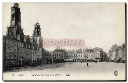 Ansichtskarte AK Calais La Place d&#39Armes et le Beffroi