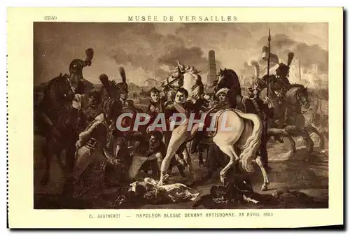 Ansichtskarte AK Musee De Versailles Gautherot Napoleon blesse devant Ratisbonne Napoleon 1er