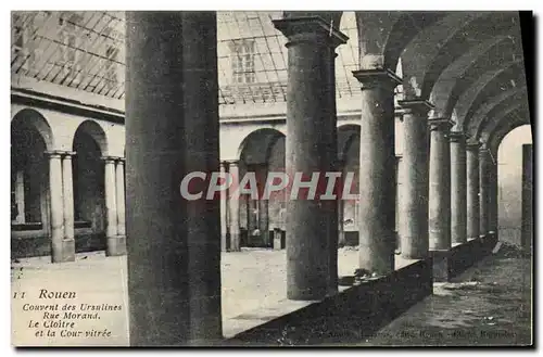 Ansichtskarte AK Rouen Couvent Des Ursulines Rue Morand Le cloitre et la cour vitree