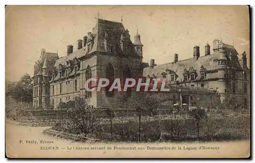 Cartes postales Ecouen Le Chateau Servant De Pensionnat Aux Demoiselles De La Legion D&#39Honneur