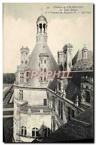 Ansichtskarte AK Chateau De Chambord La Tour Robert et l&#39oratoire de Francois 1er