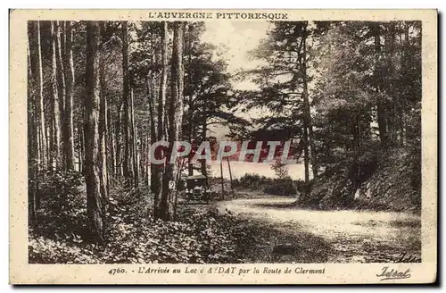 Cartes postales L&#39Auvergne Pittoresque L&#39arrivee au lac d&#39Aidat par la route de Clermont