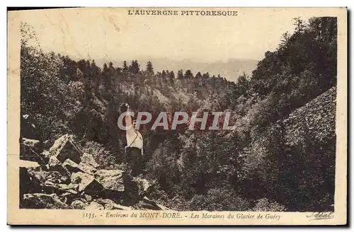 Ansichtskarte AK L&#39Auvergne Pittoresque Environs du Mont Dore Les Moraines du glacier de Guery