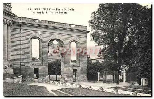 Cartes postales Chantilly Porte St Denis et entree du jeu de Paume