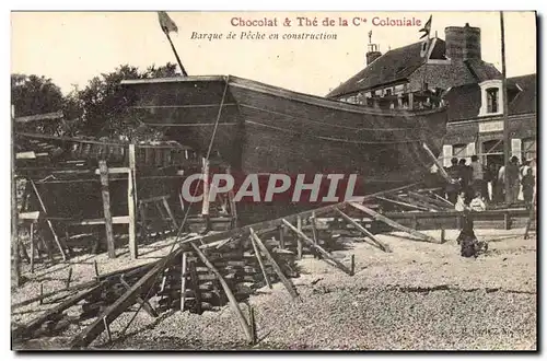 Cartes postales Bateau de peche Barque de peche en construction Chocolet & The La Coloniale