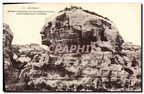 Cartes postales Les Baux Rocher monolithique ou les Pretres druides immolaient leurs victimes