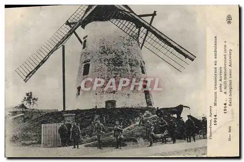 Cartes postales Moulin a vent Moulin transforme en ambulance pres Anvers Militaria