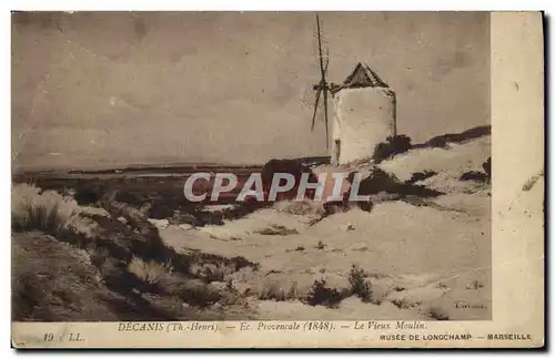 Cartes postales Moulin a vent Decanis Ecole Provencale Le vieux moulin Musee de Longchamp Marseille