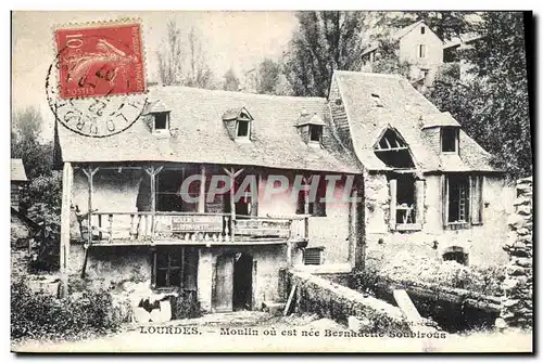 Cartes postales Moulin Lourdes Moulin ou est ne Bernadette Soubirous