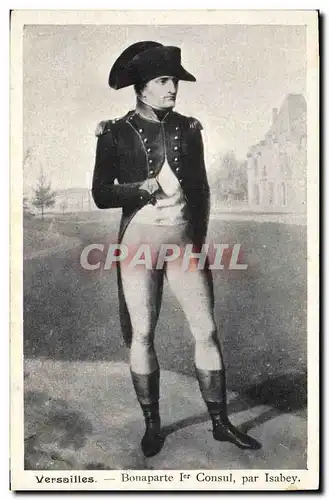 Ansichtskarte AK Napoleon 1er Bonaparte 1er Consul Isabey Versailles