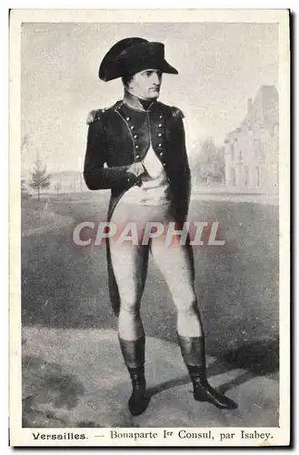 Cartes postales Napoleon 1er Bonaparte 1er Consul Isabey Versailles