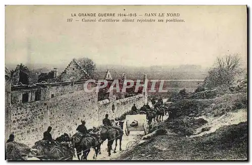 Cartes postales Militaria Dans le Nord Convoi d&#39Artillerie allant rejoindre ses positions