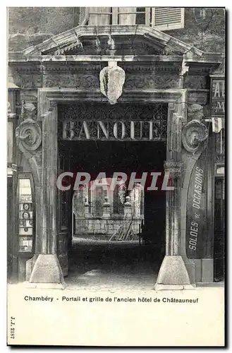 Cartes postales Banque Chambery Portail et grille de l&#39ancien hotel de Chateauneuf