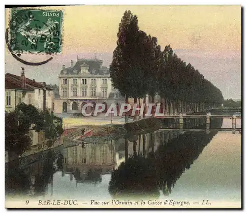 Cartes postales Banque Bar le Duc Vue sur L&#39Ornain et la Caisse d&#39Epargne