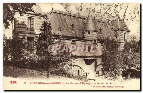 Cartes postales Banque Caisse d&#39Epargne Chalons sur Marne Vue sur le Jard