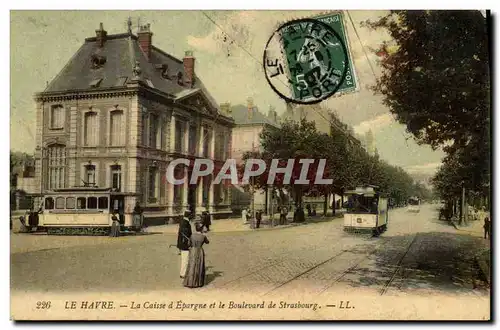 Cartes postales Banque Le Havre La Caisse d&#39Epargne et le boulevard de Strasbourg Tramway