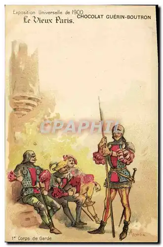 Ansichtskarte AK Vieux Paris Exposition universelle de 1900 Chocolat Guerin Boutron 1er Corps de garde