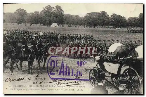 Cartes postales Guerre de 1914 Sa majeste le roi Georges V passe en revue les troupes anglaises avant leur depar