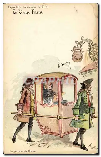 Ansichtskarte AK Fantaisie Illustrateur Le Vieux Paris Exposition universelle de 1900 Les porteurs de Chaisse