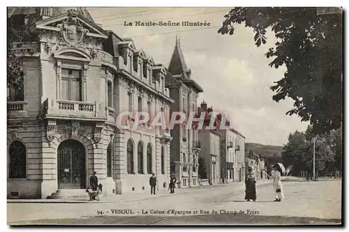 Ansichtskarte AK Banque Vesoul La Caisse d&#39Epargne et Rue du Champ de Foire