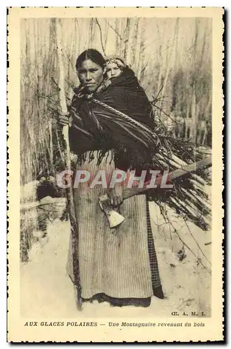 Cartes postales Polaire Aux glaces polaires Une montagnaise revenant du bois