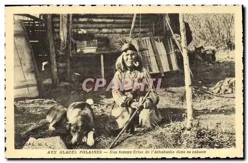 Ansichtskarte AK Polaire Aux glaces polaires Une femme Crise de l&#39Athabaska dans sa cabane
