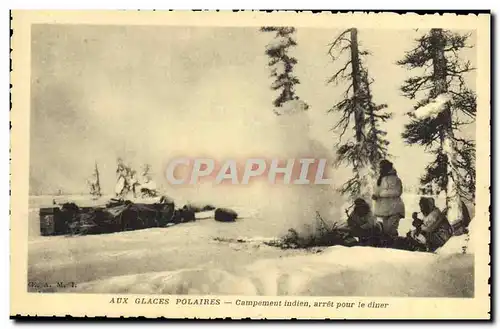 Ansichtskarte AK Polaire Aux glaces polaires Campement indien arret pour le diner