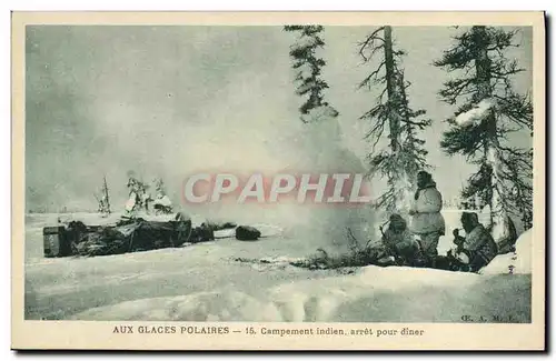 Ansichtskarte AK Polaire Aux glaces polaires Campement indien arret pour diner
