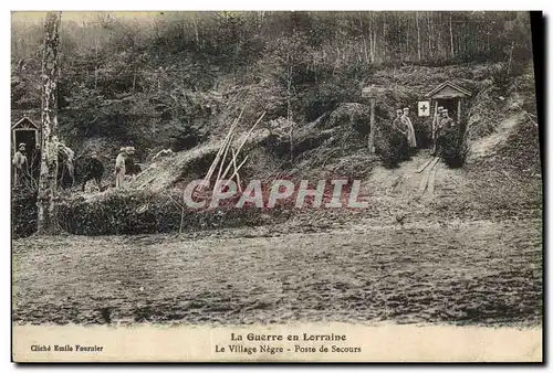 Cartes postales Militaria La guerre en Lorraine Le village negre Poste de secours