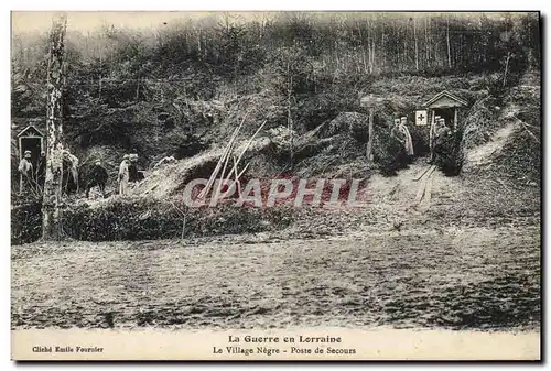 Ansichtskarte AK Sante Militaria La guerre en Lorraine Le village negre Poste de secours