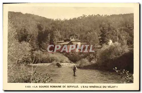 Cartes postales Peche Pecheur La Source romaine de Serville L&#39eau minerale du Velay