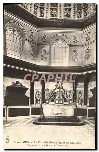 Cartes postales Nancy La chapelle ronde Eglise des Cordeliers Tombeaux des Ducs de Lorraine