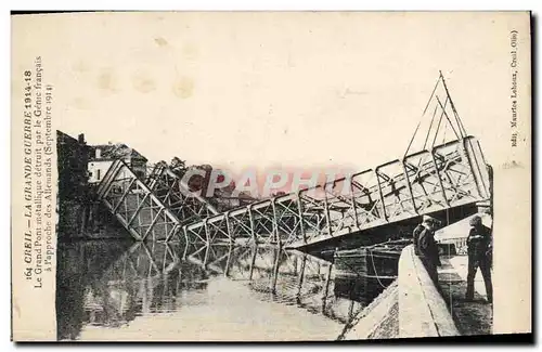 Cartes postales Militaria Creil Le grand pont metallique detruit par le Genie Francais a l&#39approche des Allem