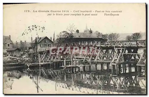 Ansichtskarte AK Militaria Creil bombarde Pont en bois construit par le Genie pour remplace le pont saute